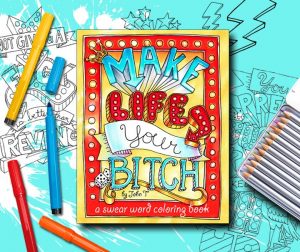 coloring-for-adults-Make-Life-Your-Bitch - Swear Word Coloring Book