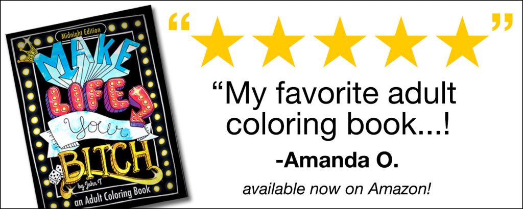 Make-Life-Your-Bitch-Ad-728-post - Swear Word Coloring Book